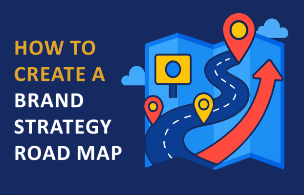 How to Create a Brand Strategy Road Map