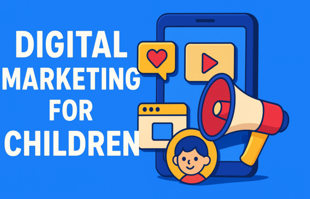 Digital Marketing for Children: Proven Strategies to Grow Your Business